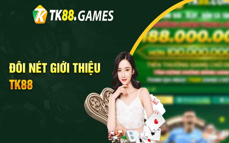 Đôi nét giới thiệu TK88 